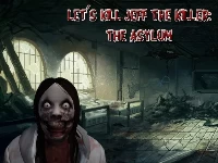 Let's kill jeff the killer: the asylum