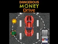 Dangerous money drive