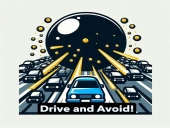 Drive and avoid!